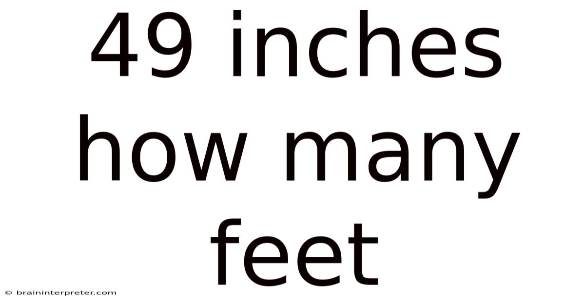 49 Inches How Many Feet