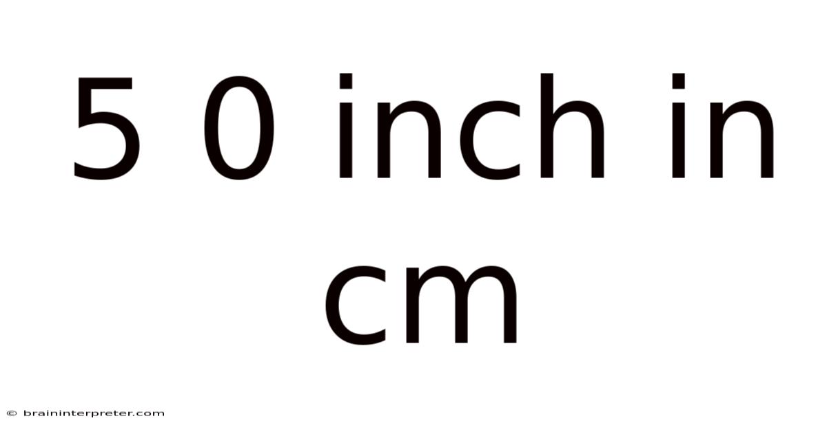 5 0 Inch In Cm
