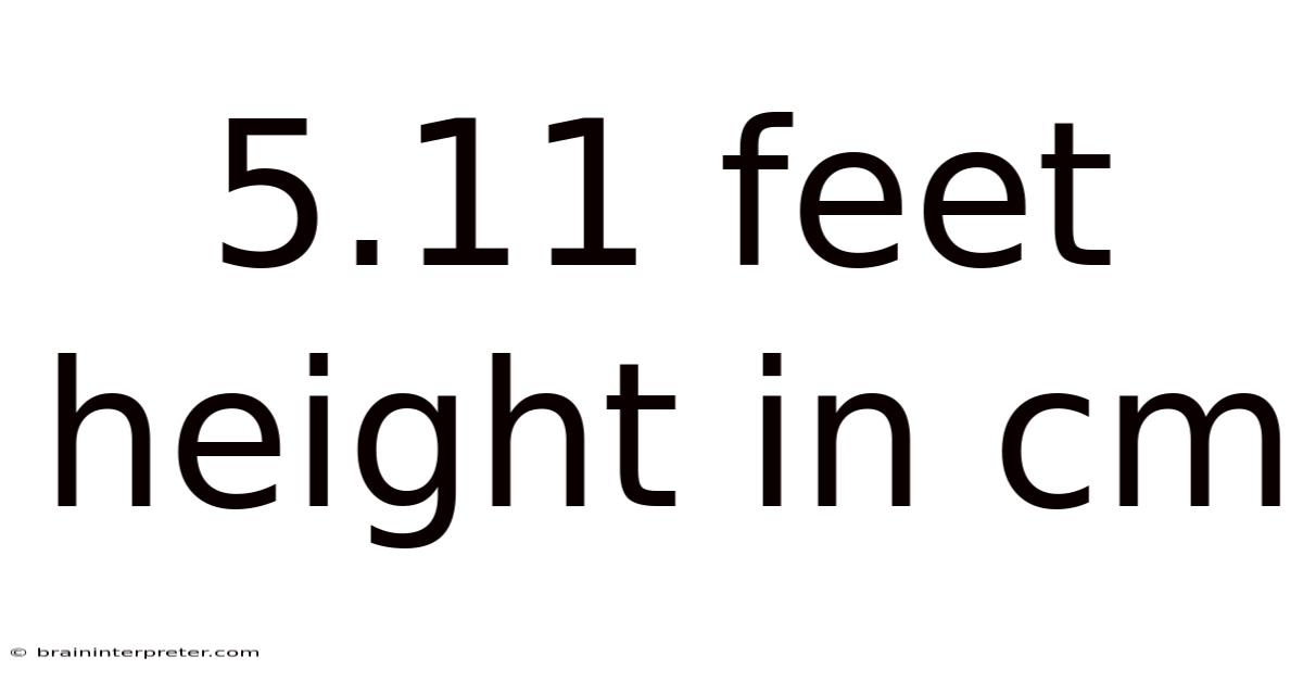 5.11 Feet Height In Cm
