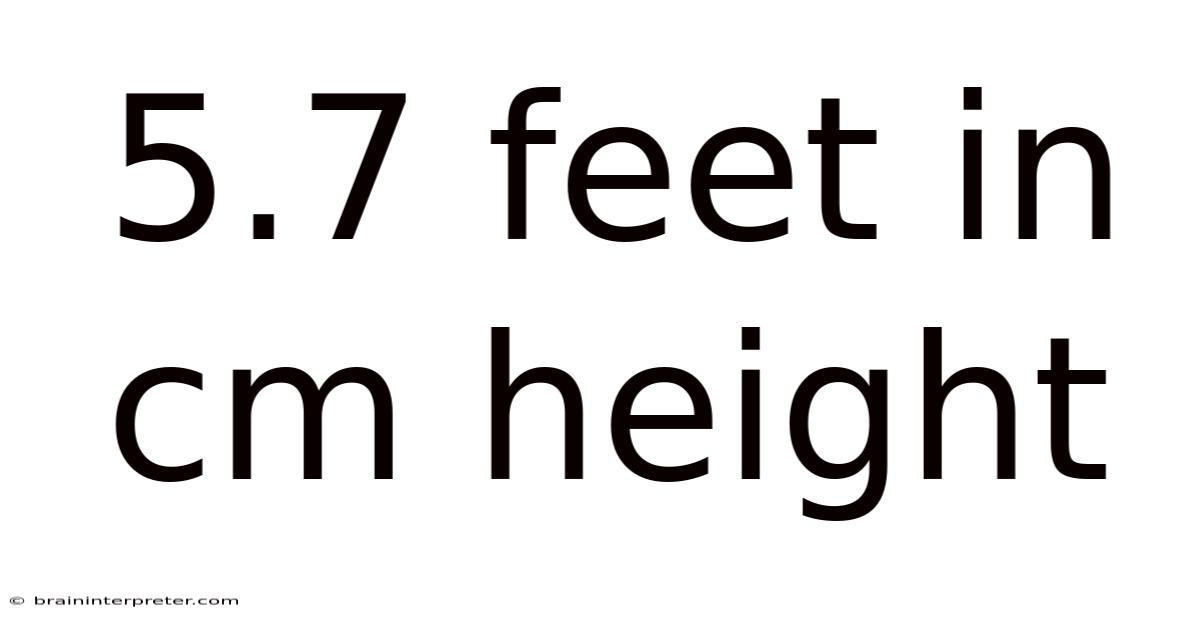 5.7 Feet In Cm Height