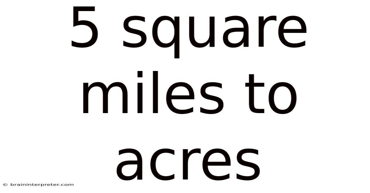 5 Square Miles To Acres