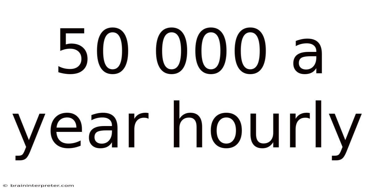50 000 A Year Hourly
