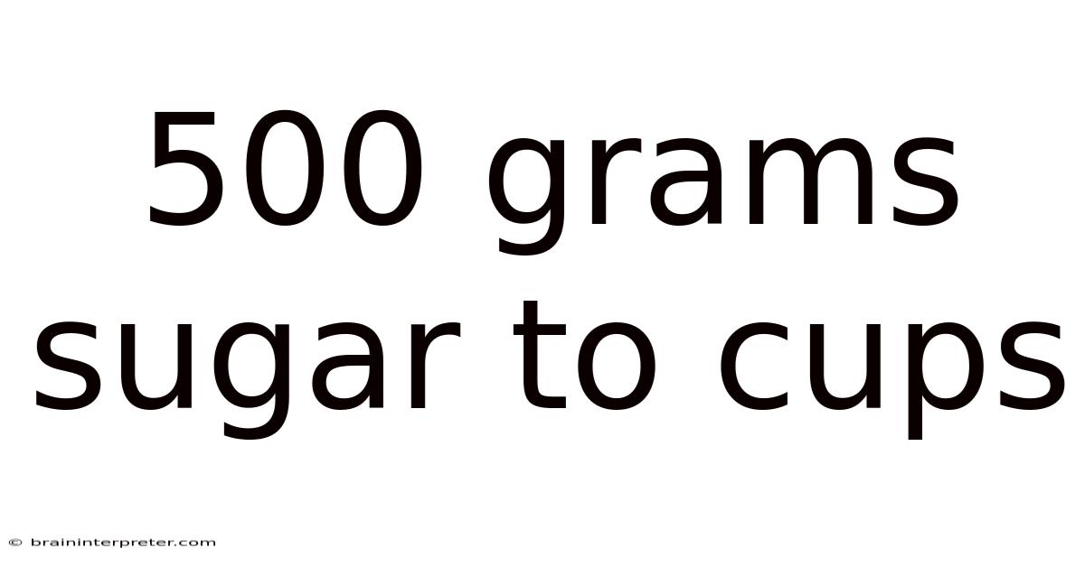 500 Grams Sugar To Cups
