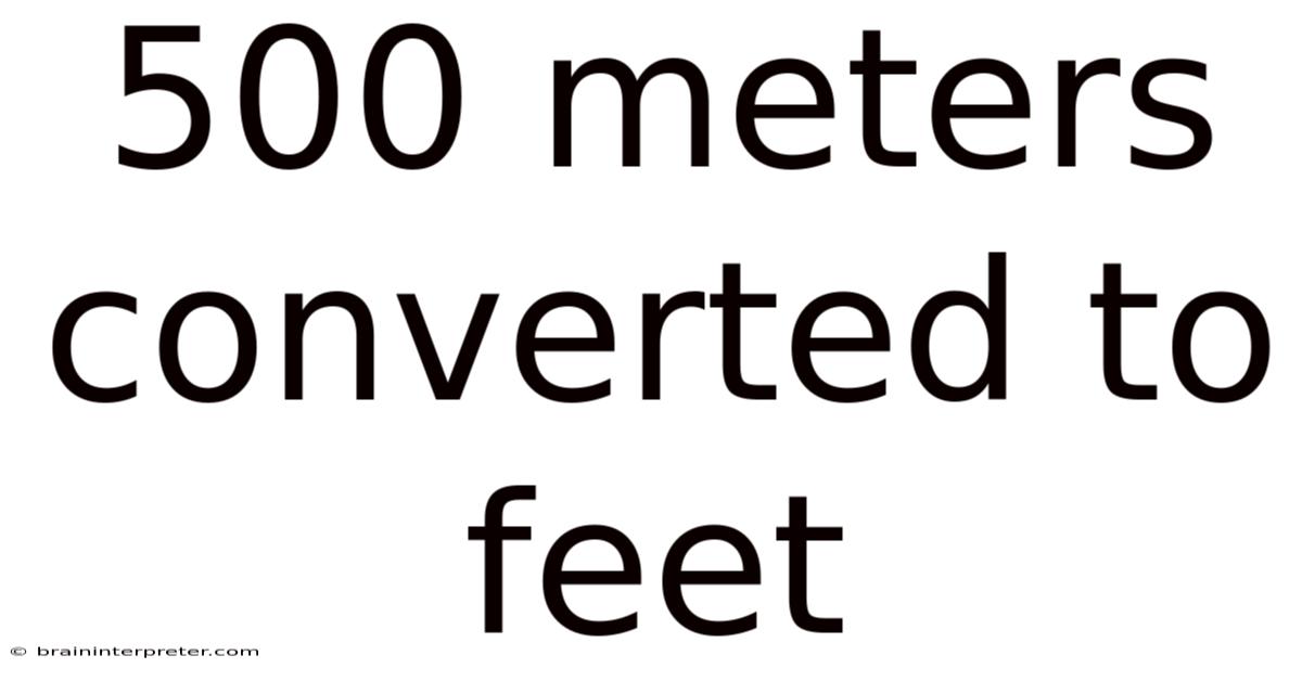 500 Meters Converted To Feet