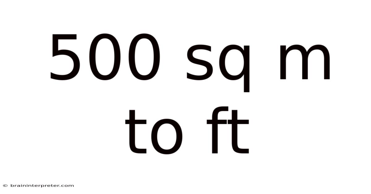 500 Sq M To Ft