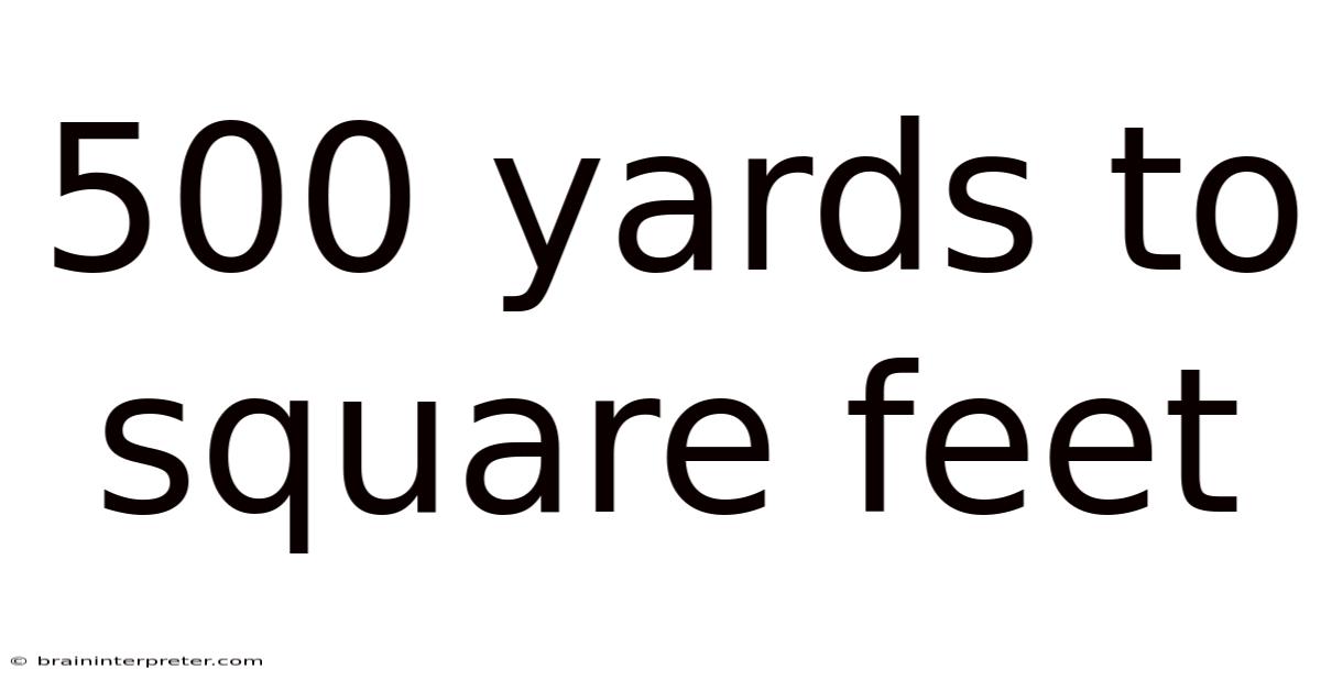 500 Yards To Square Feet