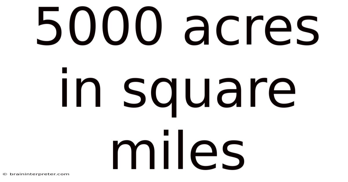 5000 Acres In Square Miles