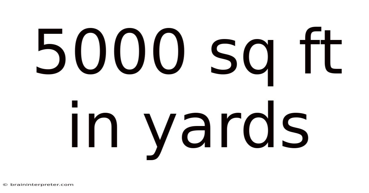 5000 Sq Ft In Yards