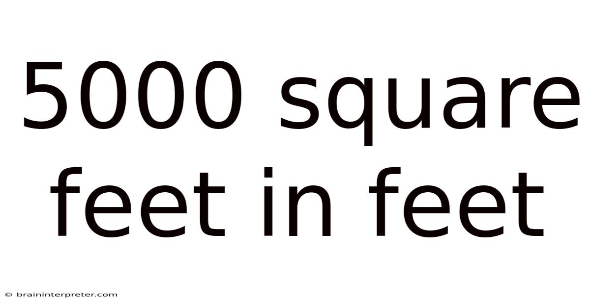 5000 Square Feet In Feet