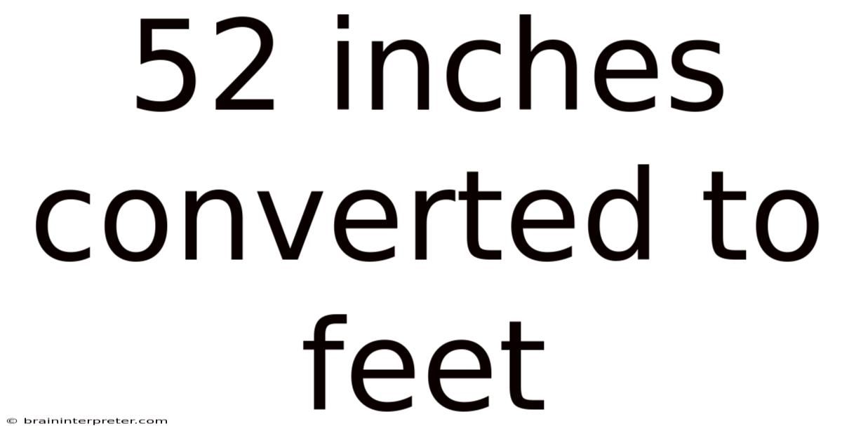 52 Inches Converted To Feet