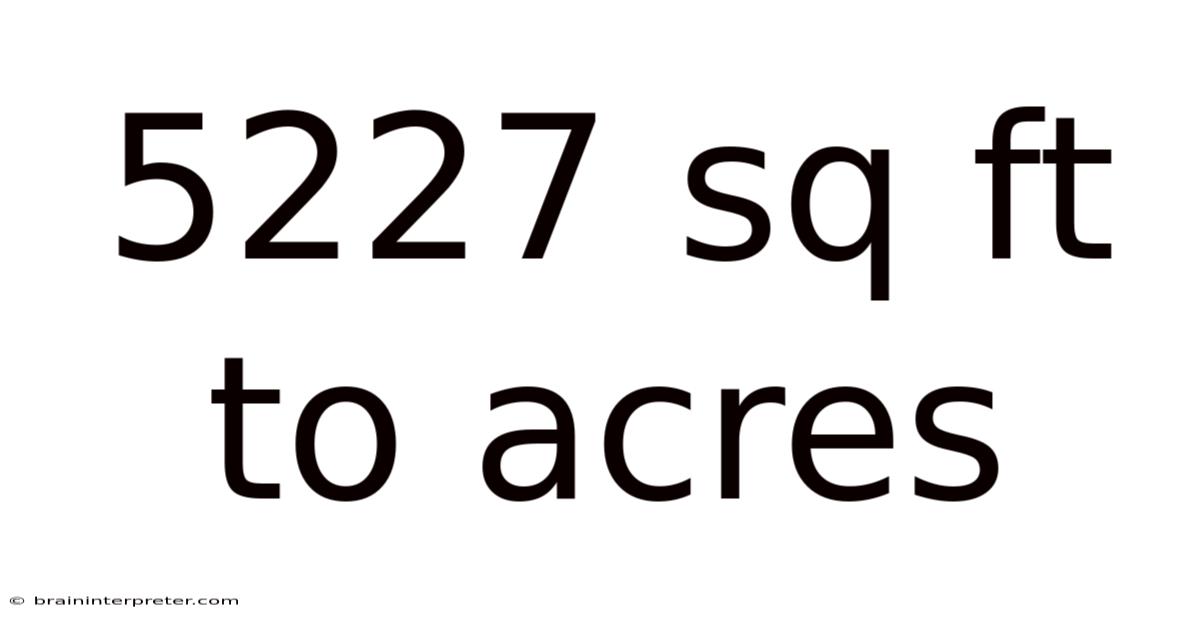 5227 Sq Ft To Acres