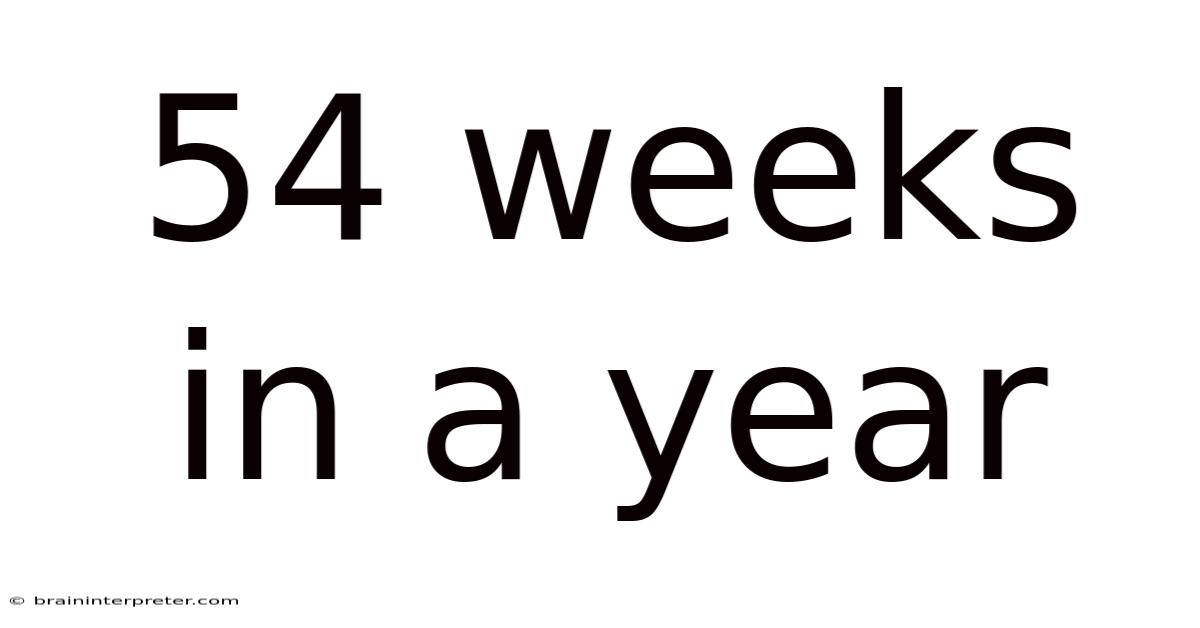 54 Weeks In A Year