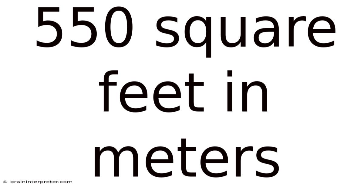 550 Square Feet In Meters