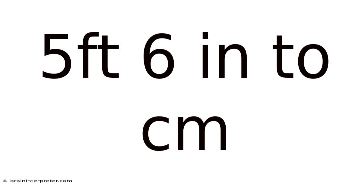5ft 6 In To Cm