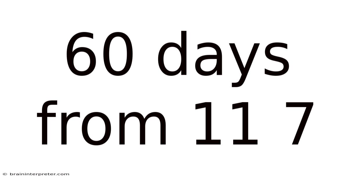 60 Days From 11 7
