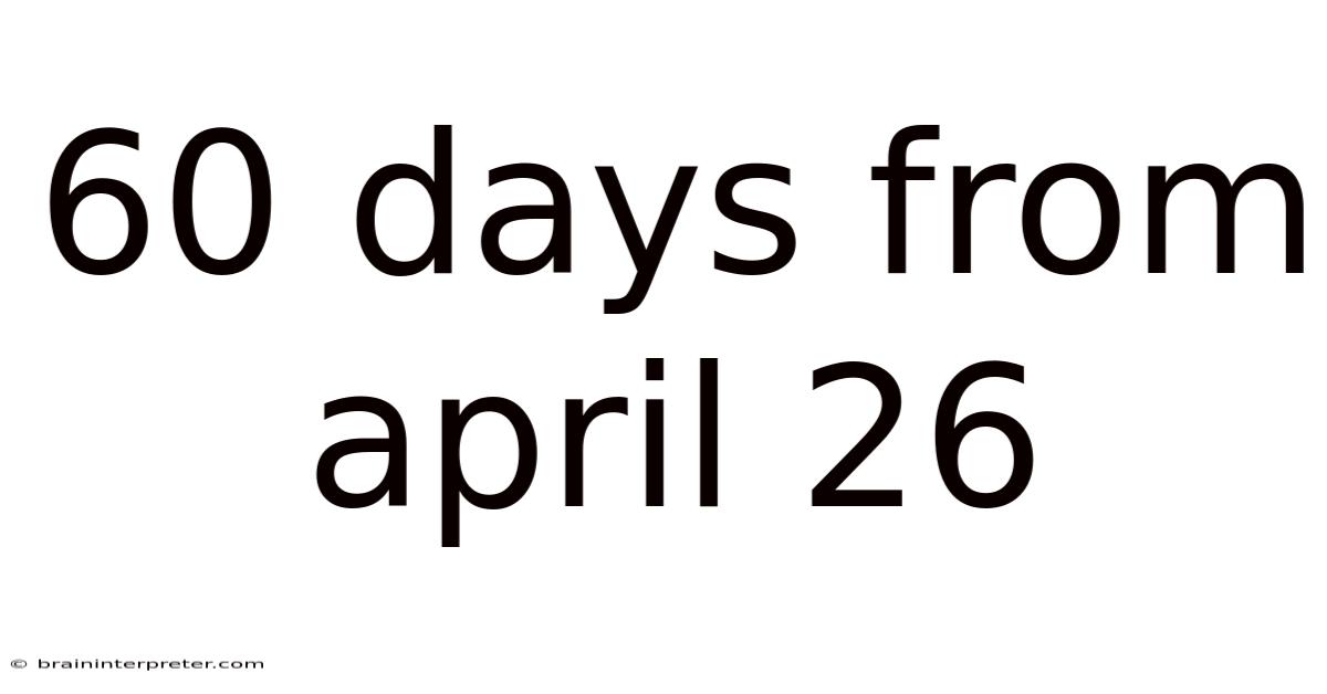 60 Days From April 26