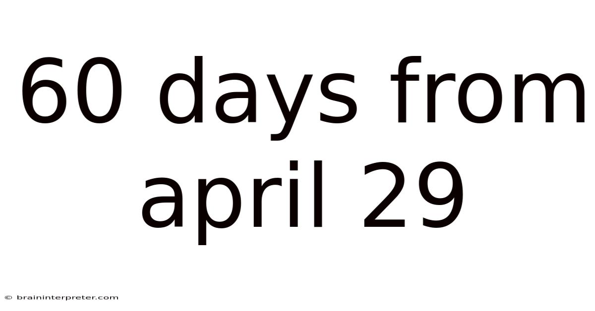 60 Days From April 29