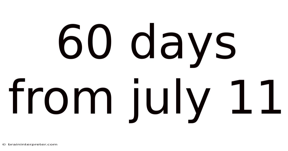 60 Days From July 11