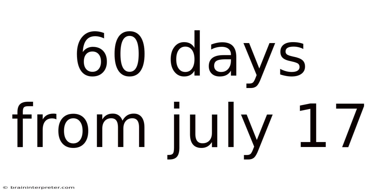 60 Days From July 17