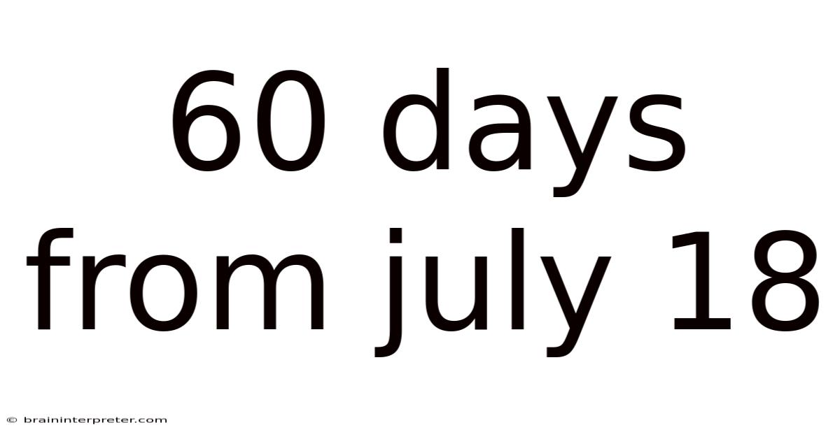 60 Days From July 18