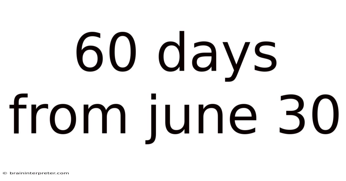 60 Days From June 30