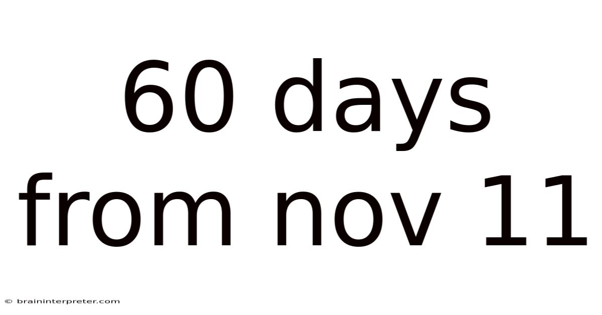 60 Days From Nov 11