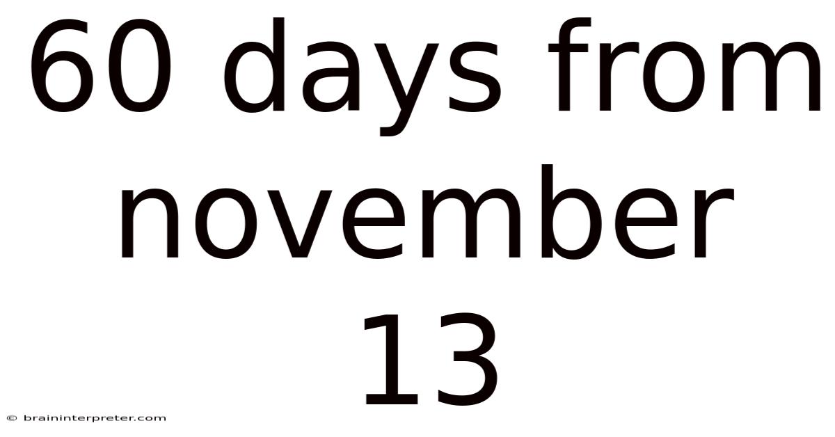 60 Days From November 13