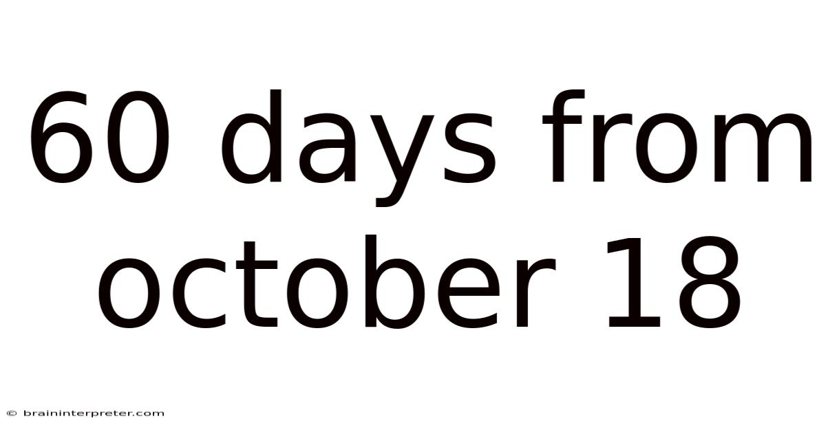 60 Days From October 18