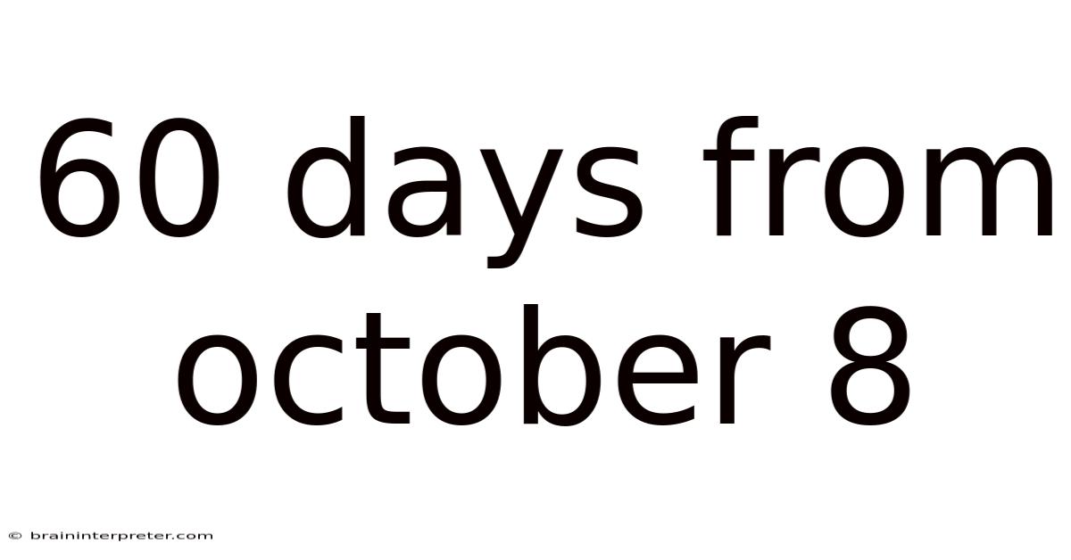60 Days From October 8