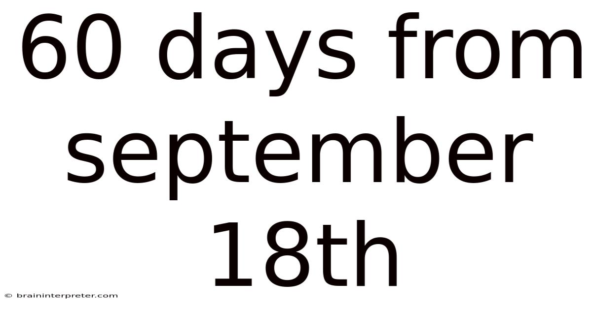 60 Days From September 18th