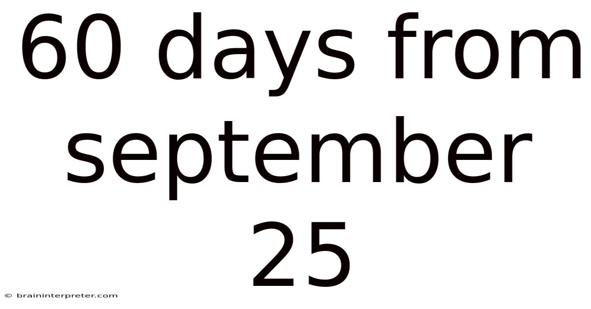 60 Days From September 25