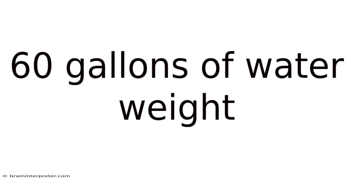 60 Gallons Of Water Weight