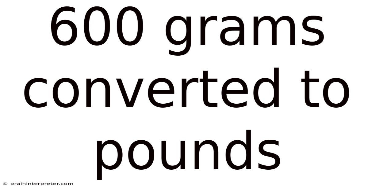 600 Grams Converted To Pounds