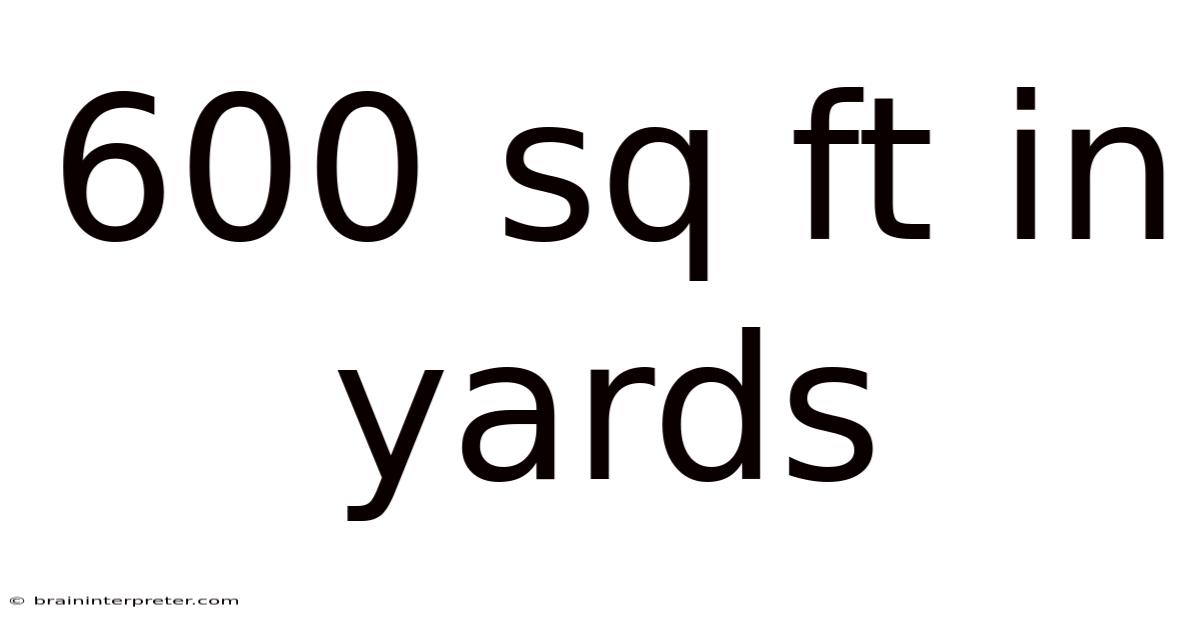 600 Sq Ft In Yards