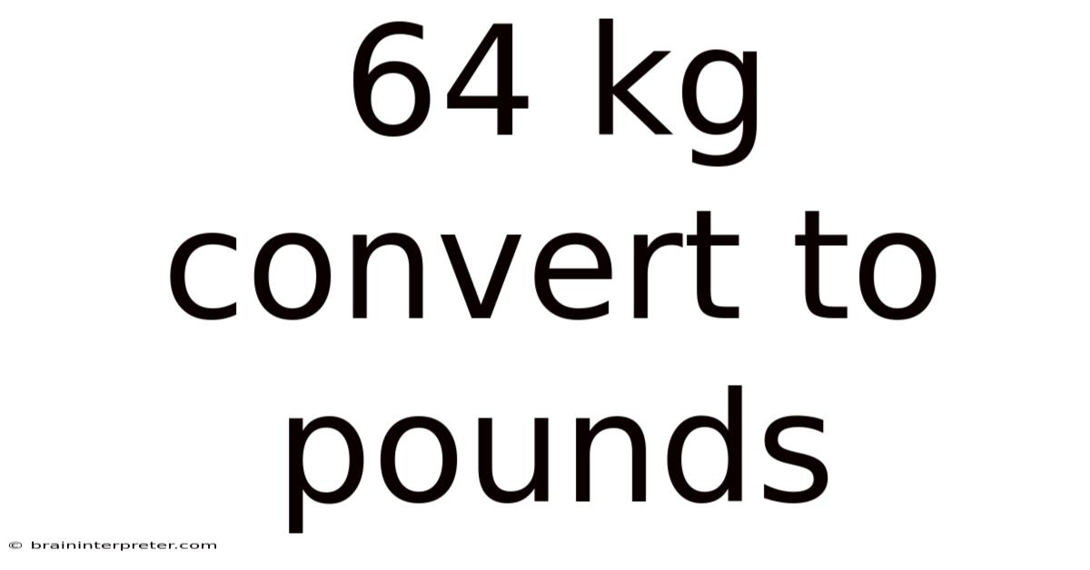 64 Kg Convert To Pounds