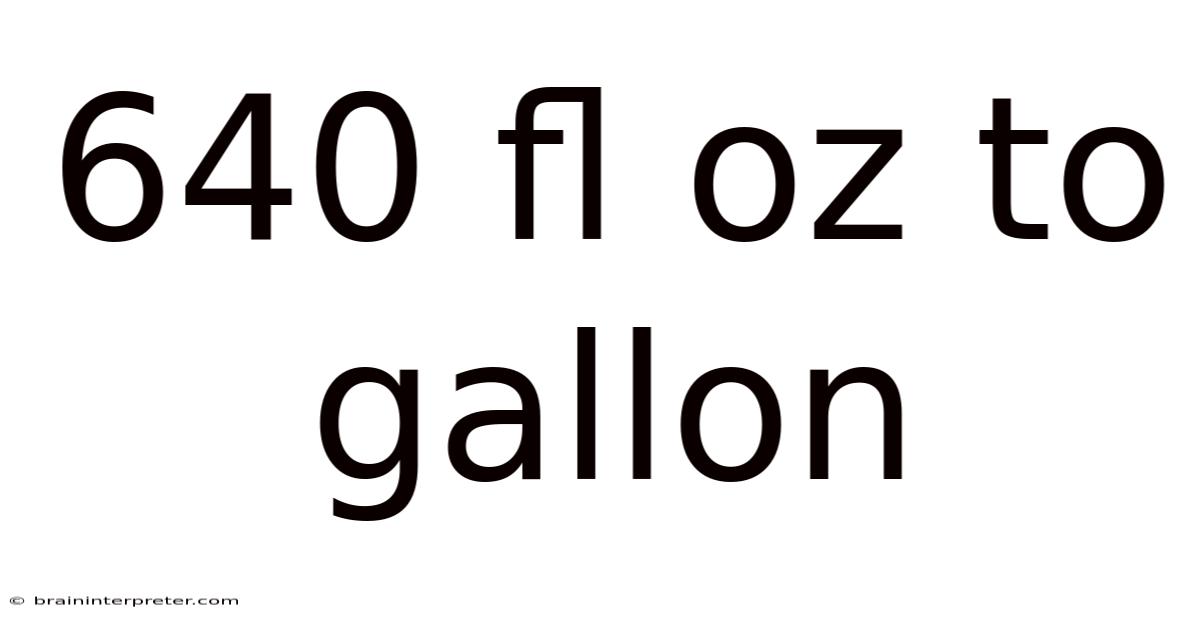 640 Fl Oz To Gallon