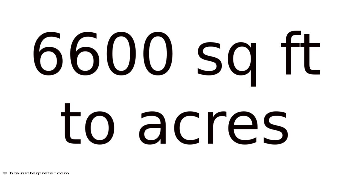 6600 Sq Ft To Acres