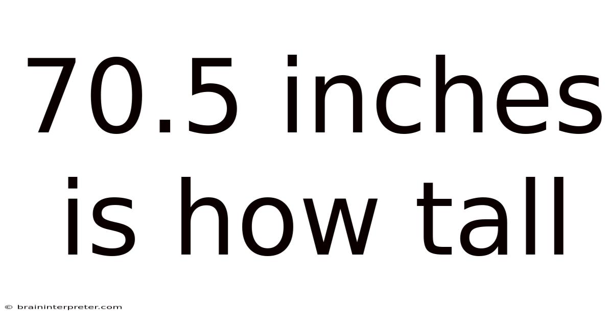 70.5 Inches Is How Tall
