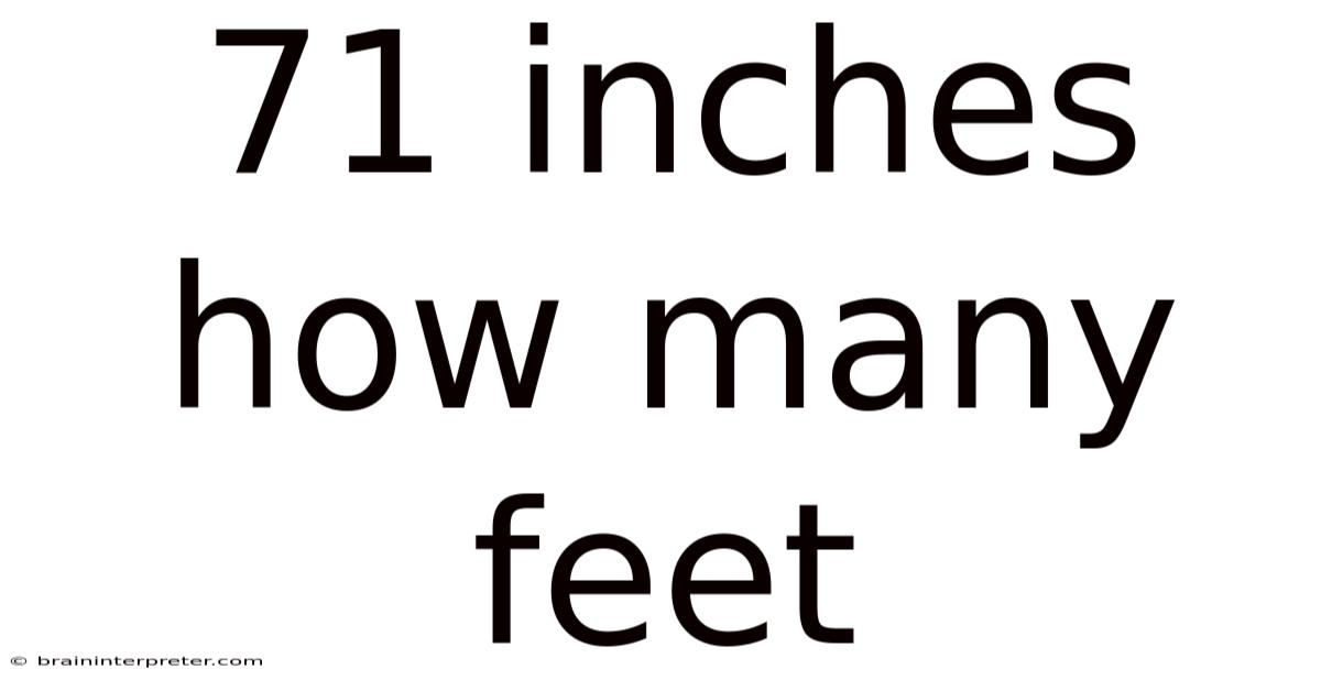 71 Inches How Many Feet