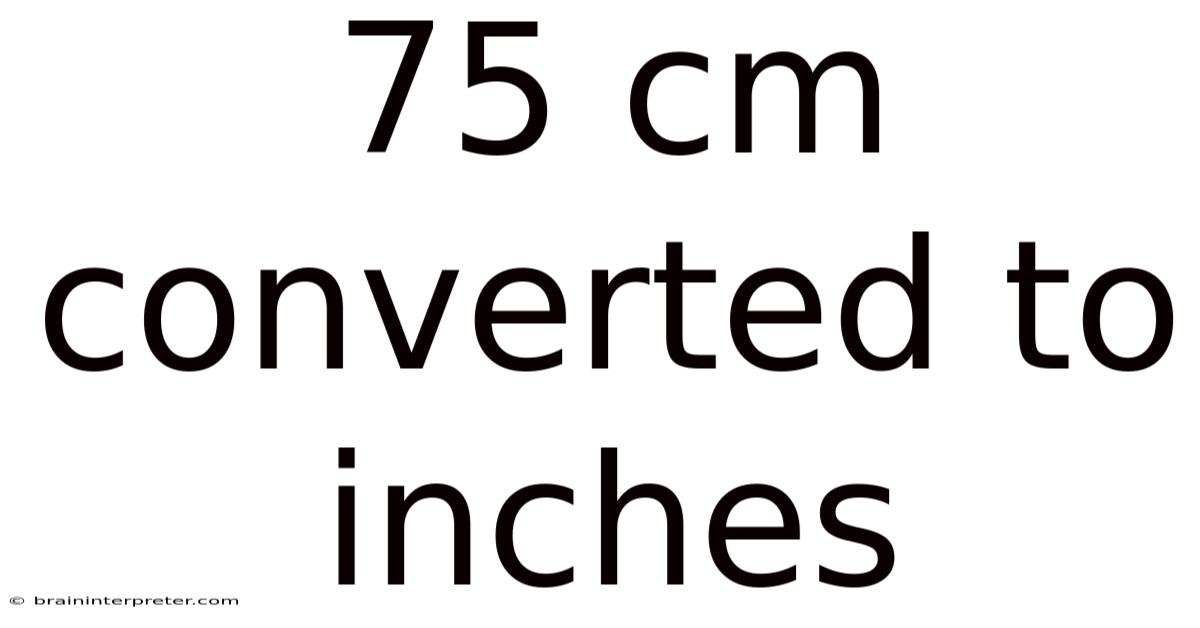 75 Cm Converted To Inches