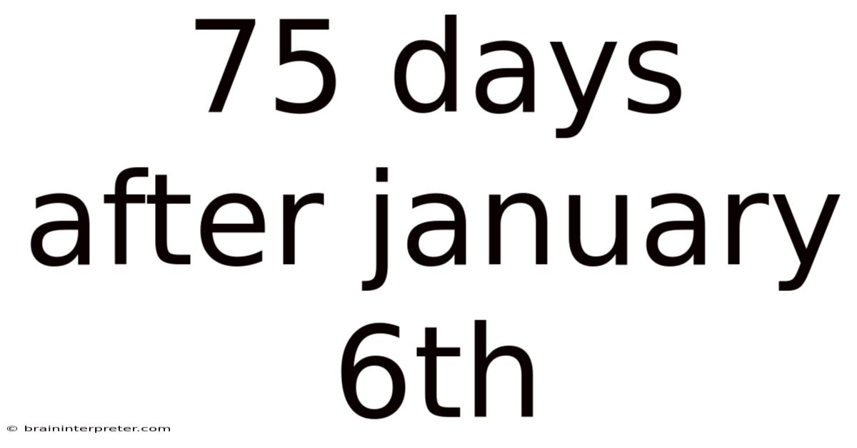 75 Days After January 6th