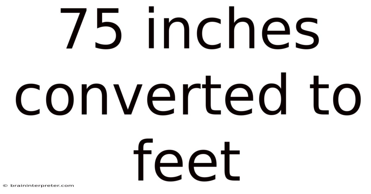 75 Inches Converted To Feet