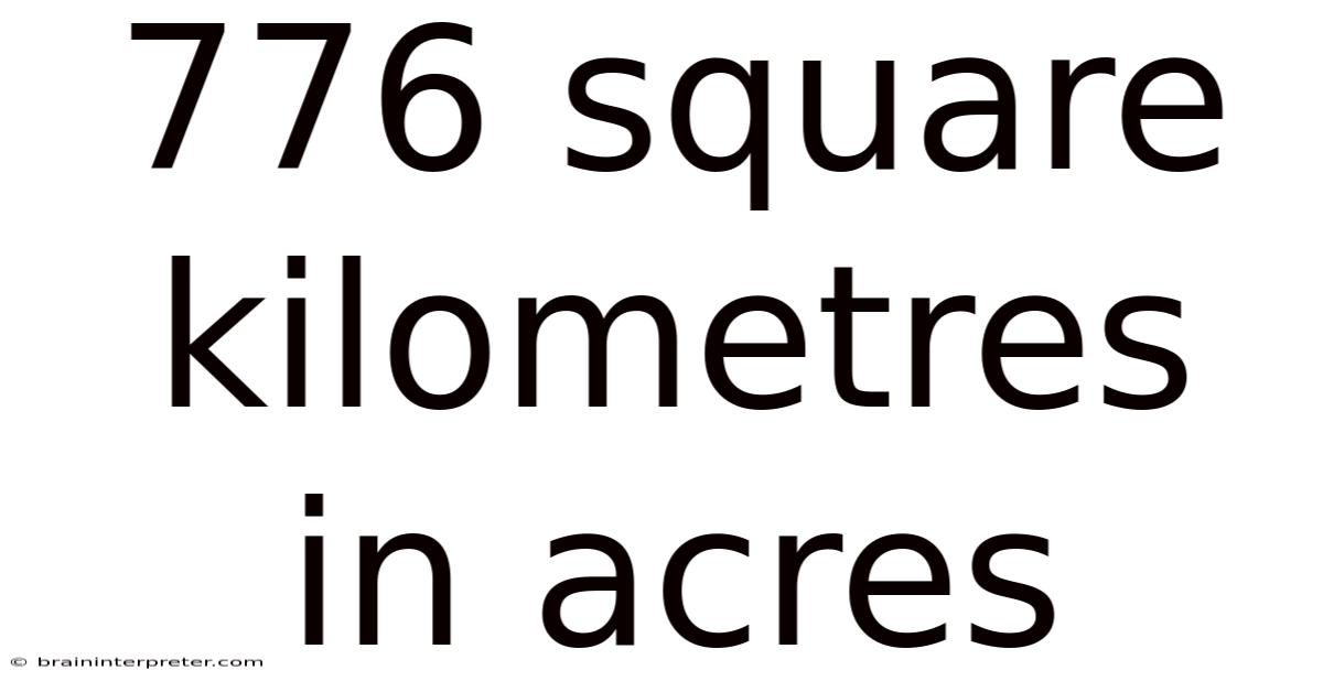 776 Square Kilometres In Acres