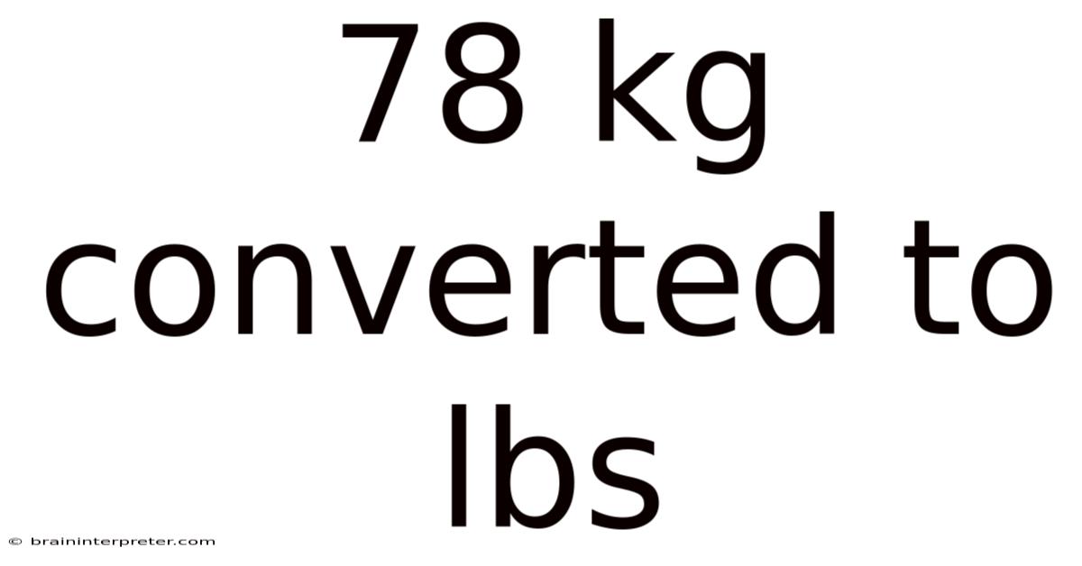 78 Kg Converted To Lbs