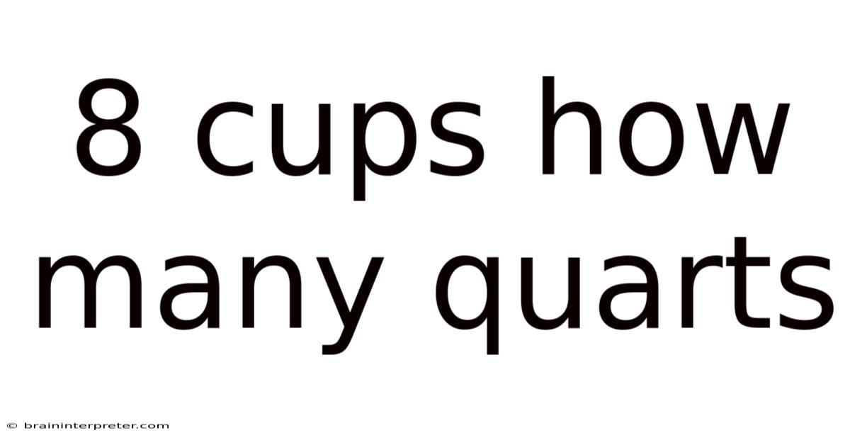 8 Cups How Many Quarts