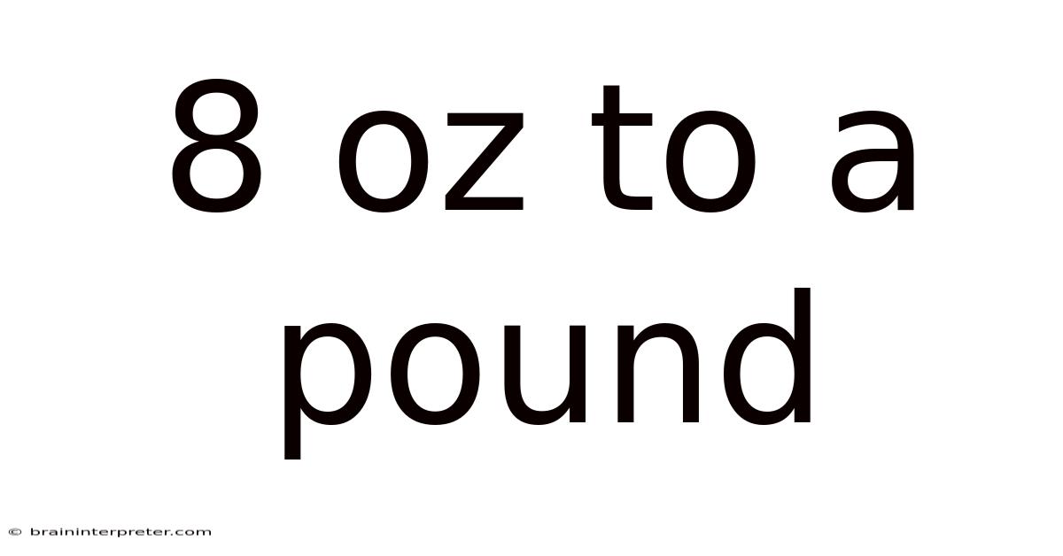 8 Oz To A Pound