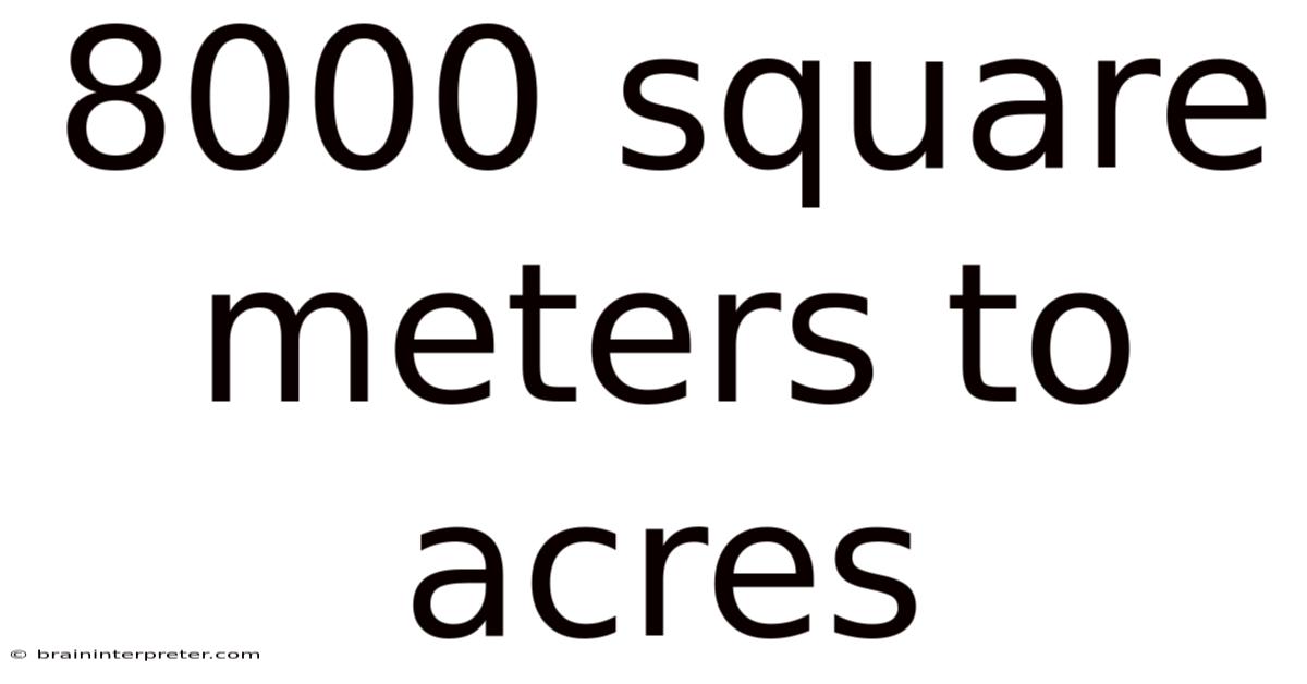 8000 Square Meters To Acres