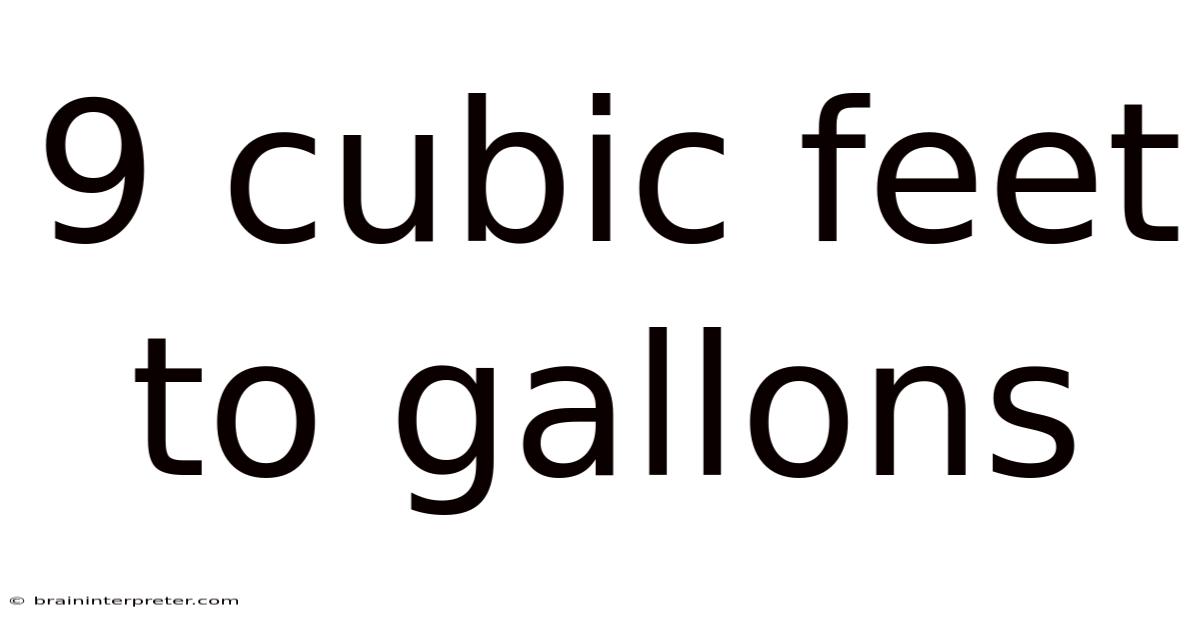 9 Cubic Feet To Gallons