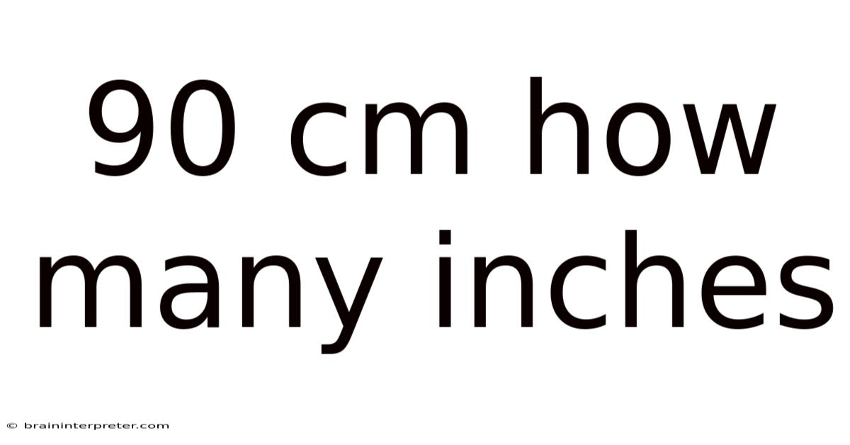90 Cm How Many Inches
