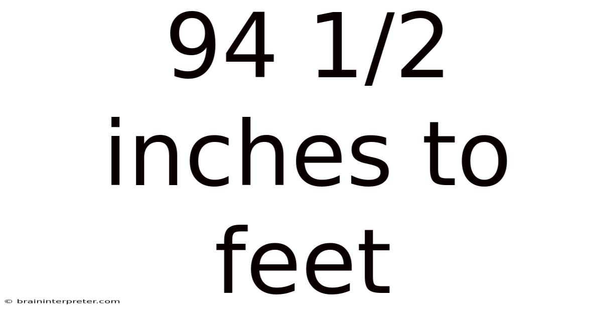 94 1/2 Inches To Feet